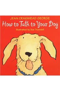 How to Talk to Your Dog