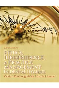 Ethics, Jurisprudence & Practice Management in Dental Hygiene