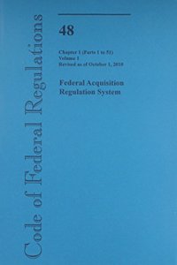 Federal Acquisition Regulations System, Revised as of October 1, 2010