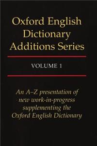 Oxford English Dictionary Additions Series: Volume 1