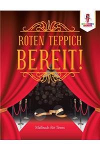 Roten Teppich bereit!
