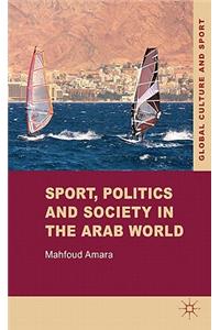 Sport, Politics and Society in the Arab World