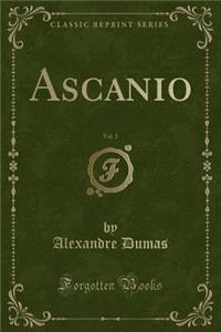 Ascanio, Vol. 2 (Classic Reprint)