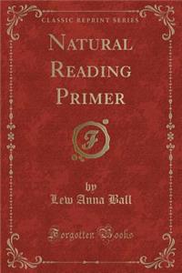 Natural Reading Primer (Classic Reprint)