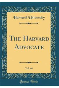 The Harvard Advocate, Vol. 46 (Classic Reprint)