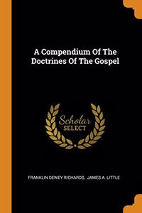 A Compendium Of The Doctrines Of The Gospel