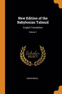 New Edition of the Babylonian Talmud: English Translation; Volume 1