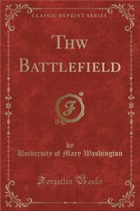 Thw Battlefield (Classic Reprint)