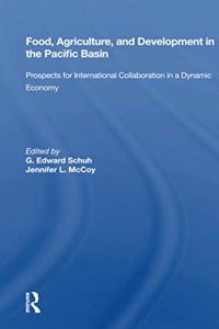 Food, Agriculture, And Development In The Pacific Basin