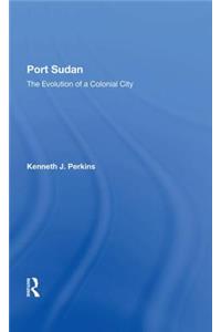 Port Sudan: The Evolution of a Colonial City