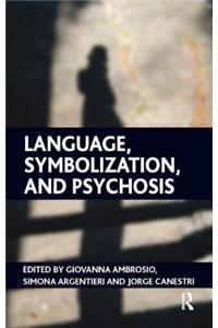 Language, Symbolization, and Psychosis