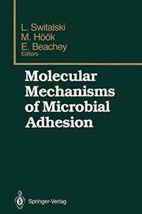 Molecular Mechanisms of Microbial Adhesion: Proceedings of the Second Gulf Shores Symposium, Held at Gulf Shores State Park Resort, May 6-8 1988