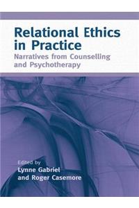 Relational Ethics in Practice: Narratives from Counselling and Psychotherapy