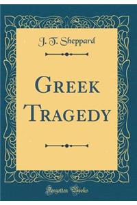 Greek Tragedy (Classic Reprint)