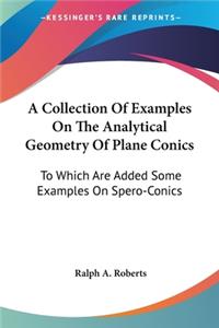 Collection Of Examples On The Analytical Geometry Of Plane Conics