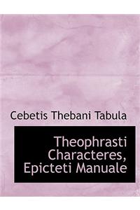 Theophrasti Characteres, Epicteti Manuale