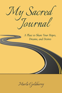 My Sacred Journal: A Place To Share Your Hopes, Dreams and Desires