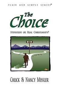 The Choice: Hypocrisy or Real Christianity?: Hypocrisy or Real Christianity?