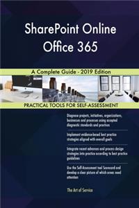 SharePoint Online Office 365 A Complete Guide - 2019 Edition
