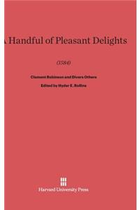 Handful of Pleasant Delights (1584) by Clement Robinson and Divers Others