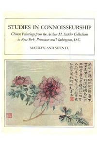 Studies in Connoisseurship: Chinese Painting from the Arthur M. Sackler Collection in New York and Princeton