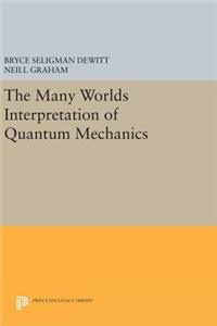 The Many-Worlds Interpretation of Quantum Mechanics