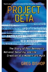 Project Beta: The Story of Paul Bennewitz, National Security, and the Creation of a Modern UFO Myth (Original)