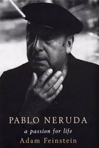 Pablo Neruda: A passion for life