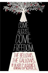 Come August, Come Freedom