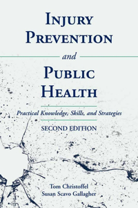 Injury Prevention and Public Health: Practical Knowledge, Skills, and Strategies