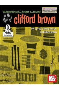 Essential Jazz Lines in the Style of Clifford Brown-B Flat Edition