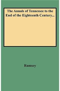 Annals of Tennessee to the End of the Eighteenth Century...