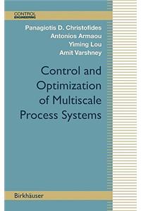 Control and Optimization of Multiscale Process Systems