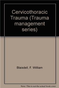 Cervicothoracic Trauma (Trauma management series)