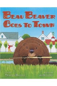 Beau Beaver Goes to Town