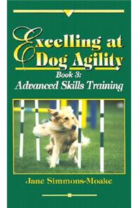 Excelling at Dog Agility -- Book 3