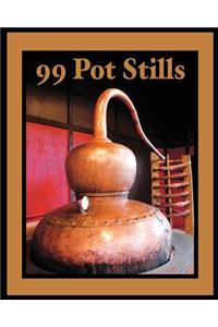 99 Pot Stills