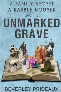 A Family Secret, a Rabble Rouser and the Unmarked Grave