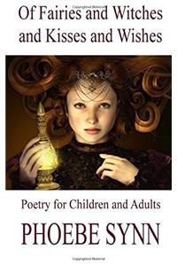 Of Fairies and Witches and Kisses and Witches: Poetry for Children and Adults