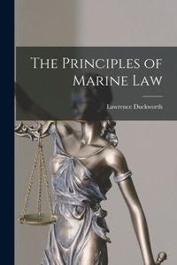Principles of Marine Law [microform]