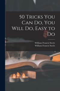 50 Tricks You Can Do, You Will Do, Easy to Do