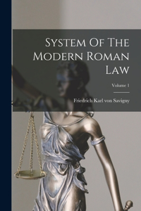 System Of The Modern Roman Law; Volume 1