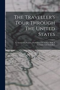 The Traveller's Tour Through The United States