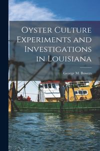 Oyster Culture Experiments and Investigations in Louisiana