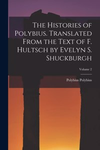 The Histories of Polybius. Translated From the Text of F. Hultsch by Evelyn S. Shuckburgh; Volume 2