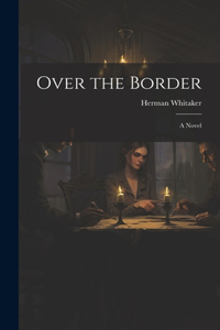 Over the Border