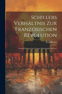 Schillers Verhältnis zur Französischen Revolution