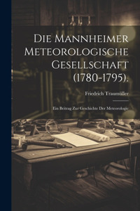 Mannheimer Meteorologische Gesellschaft (1780-1795).
