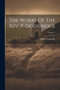 Works Of The Rev. P. Doddridge; Volume 1