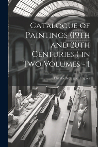 Catalogue of Paintings (19th and 20th Centuries ) in Two Volumes - I